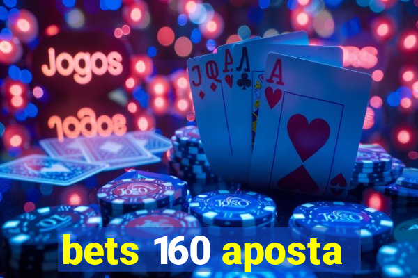 bets 160 aposta