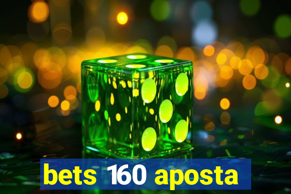 bets 160 aposta