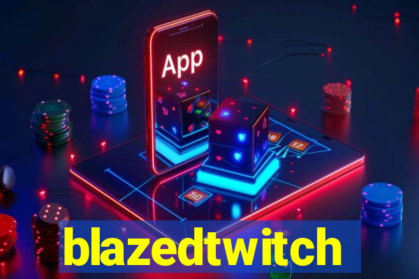 blazedtwitch