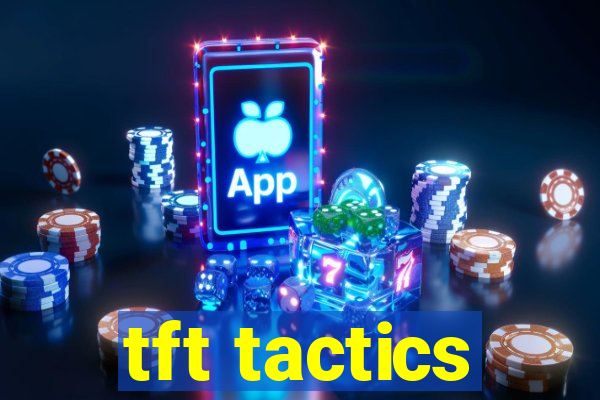 tft tactics