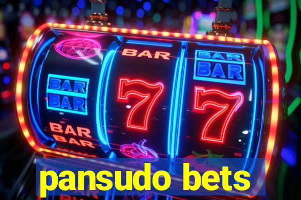 pansudo bets