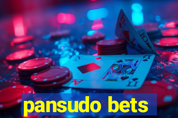 pansudo bets