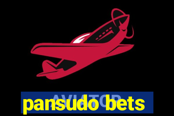 pansudo bets