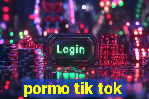 pormo tik tok