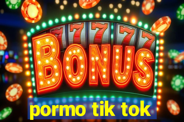 pormo tik tok