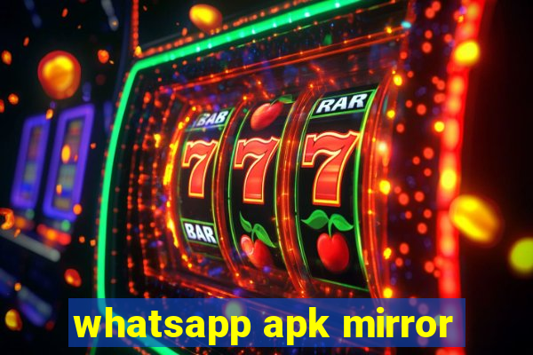 whatsapp apk mirror