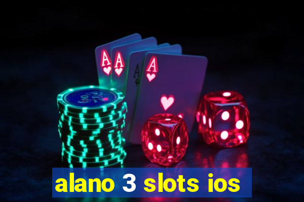 alano 3 slots ios