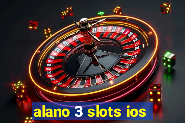 alano 3 slots ios