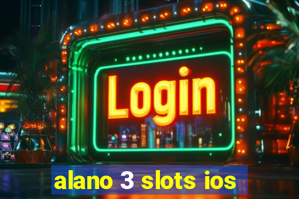 alano 3 slots ios