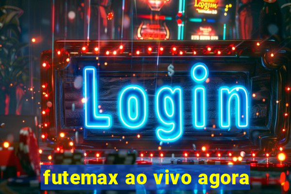 futemax ao vivo agora