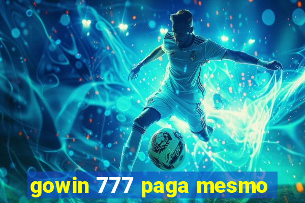 gowin 777 paga mesmo