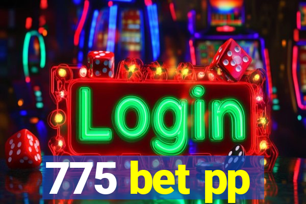 775 bet pp