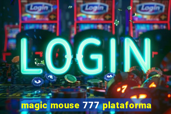 magic mouse 777 plataforma