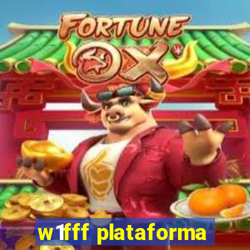 w1fff plataforma