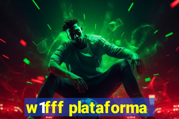 w1fff plataforma