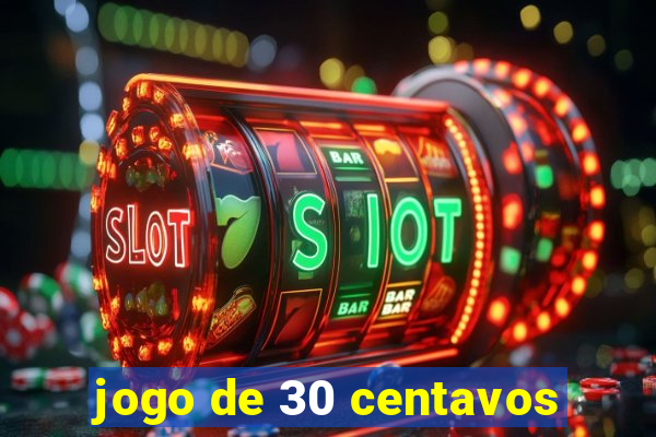 jogo de 30 centavos