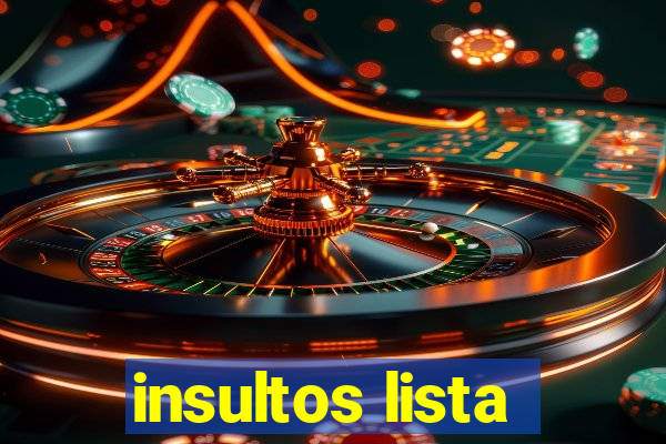 insultos lista