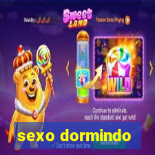 sexo dormindo