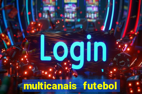 multicanais futebol real madrid