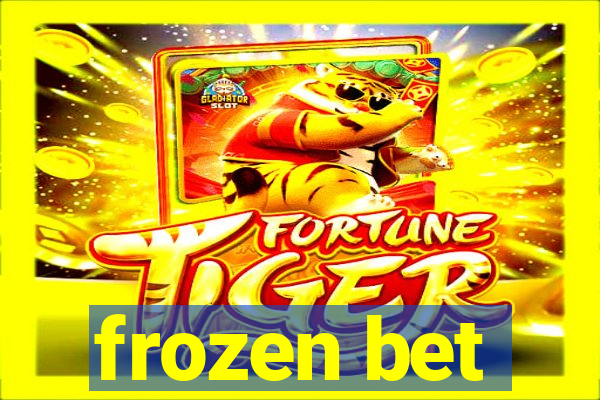 frozen bet