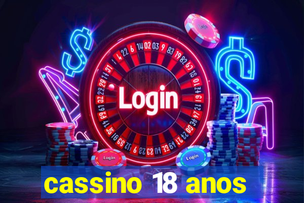 cassino 18 anos