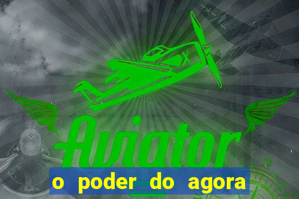 o poder do agora pdf google drive