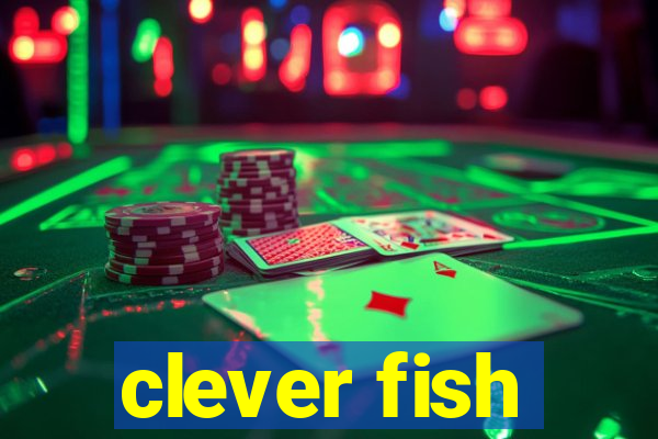 clever fish