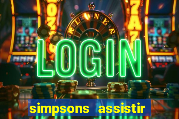 simpsons assistir online dublado