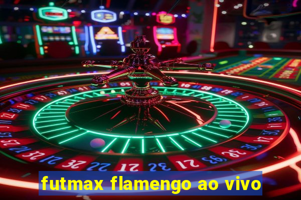 futmax flamengo ao vivo