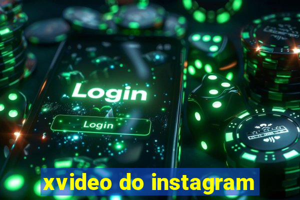 xvideo do instagram