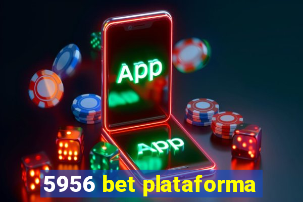 5956 bet plataforma