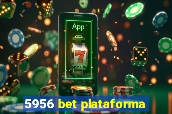 5956 bet plataforma