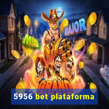 5956 bet plataforma