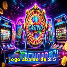 jogo abaixo de 2.5