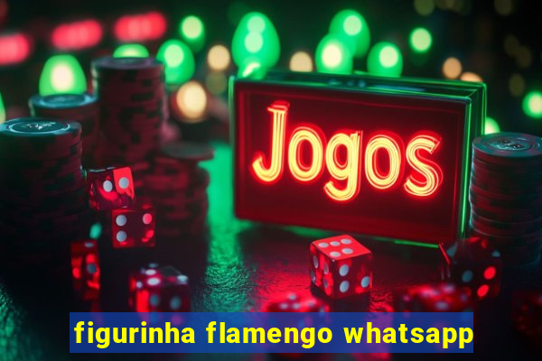 figurinha flamengo whatsapp