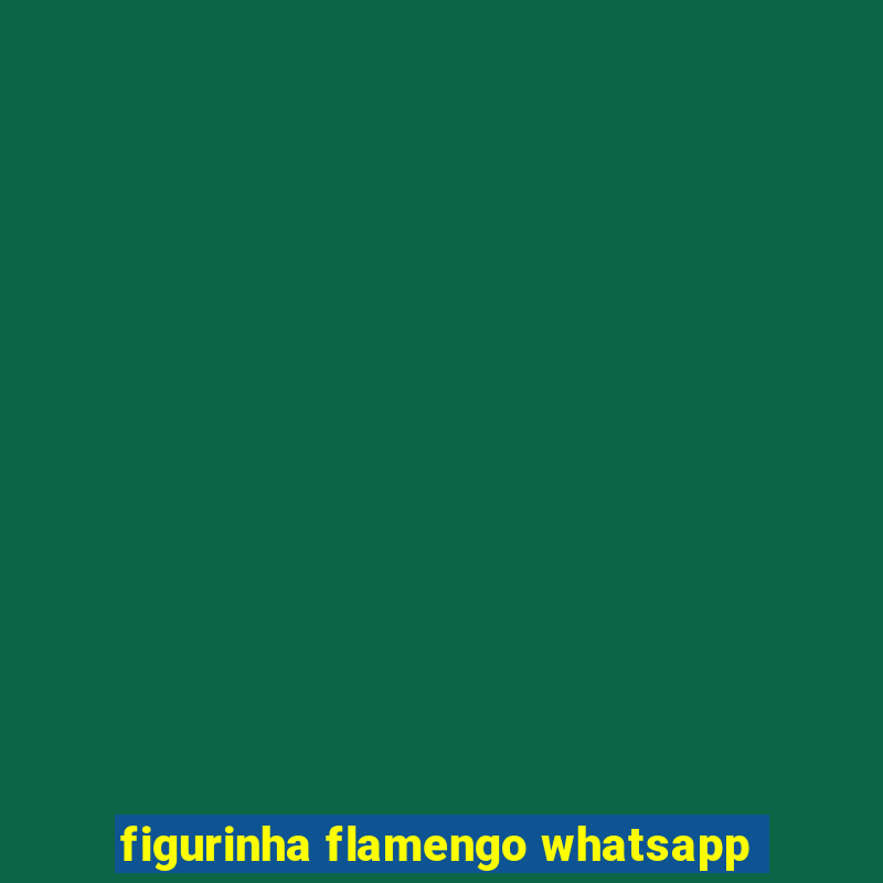 figurinha flamengo whatsapp