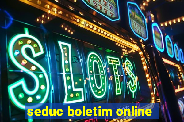 seduc boletim online