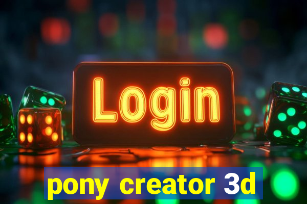 pony creator 3d