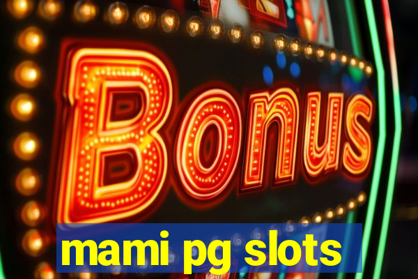 mami pg slots