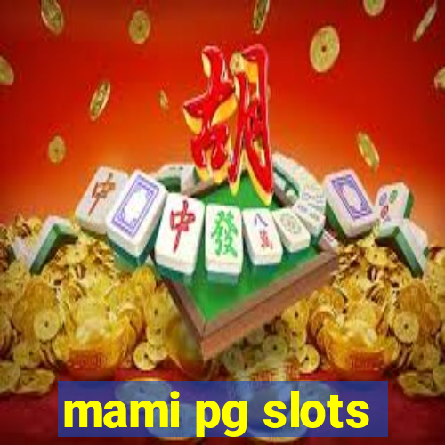 mami pg slots