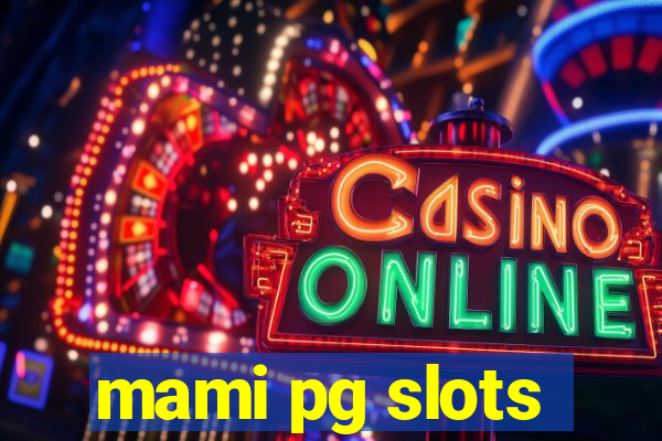 mami pg slots