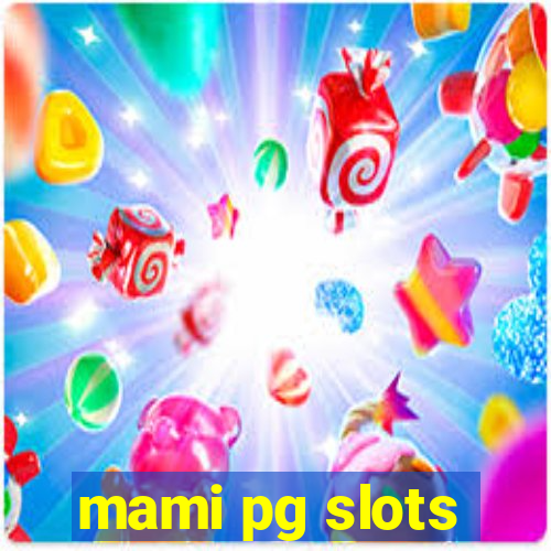 mami pg slots