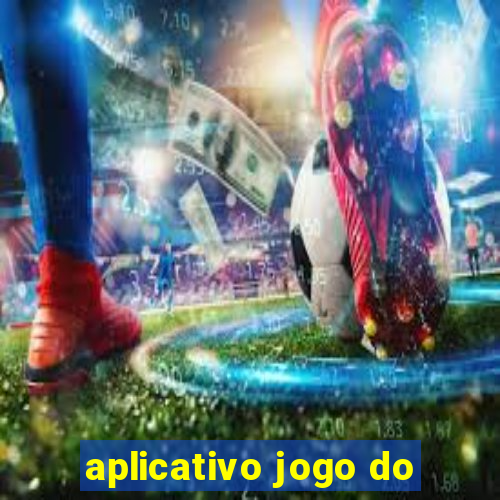 aplicativo jogo do