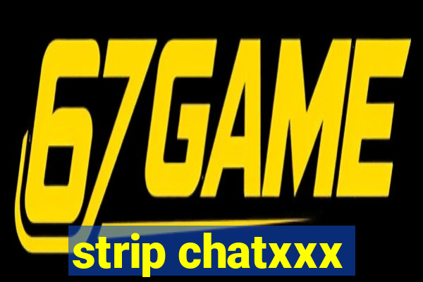 strip chatxxx