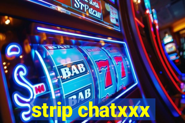 strip chatxxx