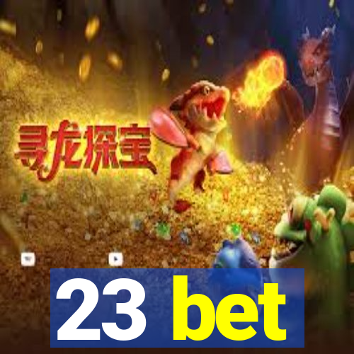 23 bet