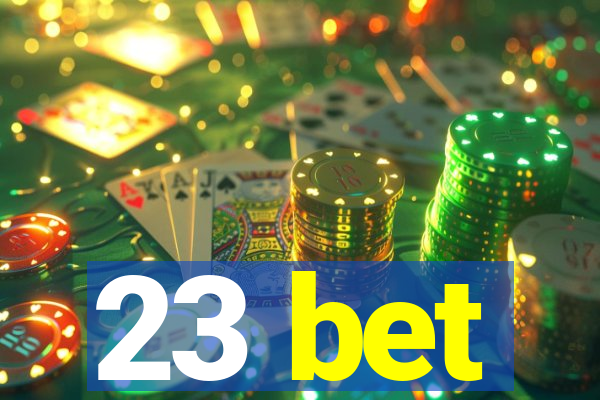 23 bet