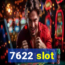 7622 slot