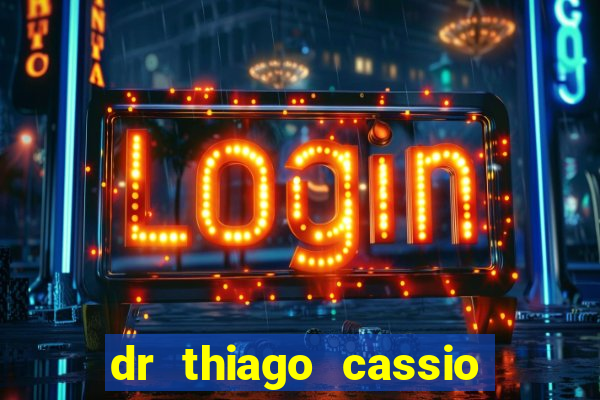 dr thiago cassio santos walmsley de lucena