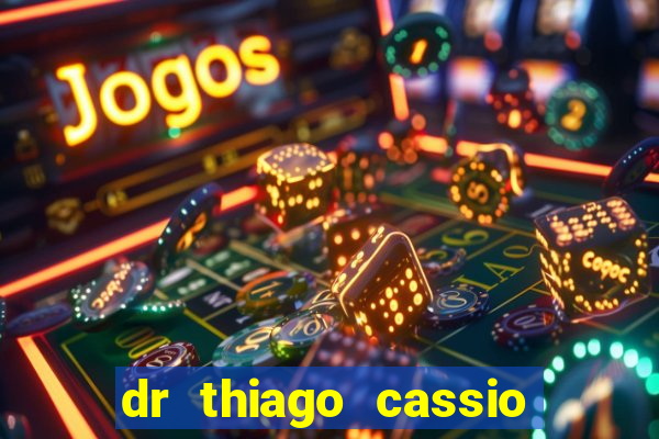 dr thiago cassio santos walmsley de lucena